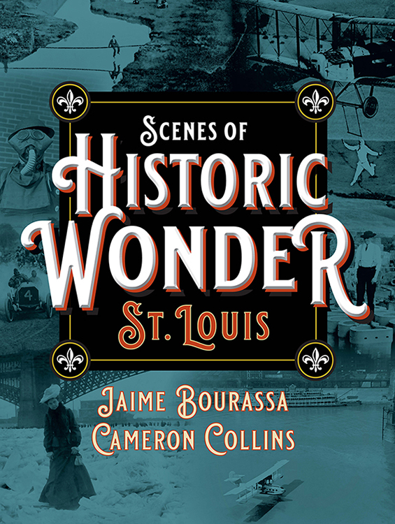 Scenes of Historic Wonder: St. Louis