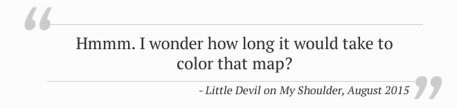 "Hmmm. I wonder how long it would take to color that map?"