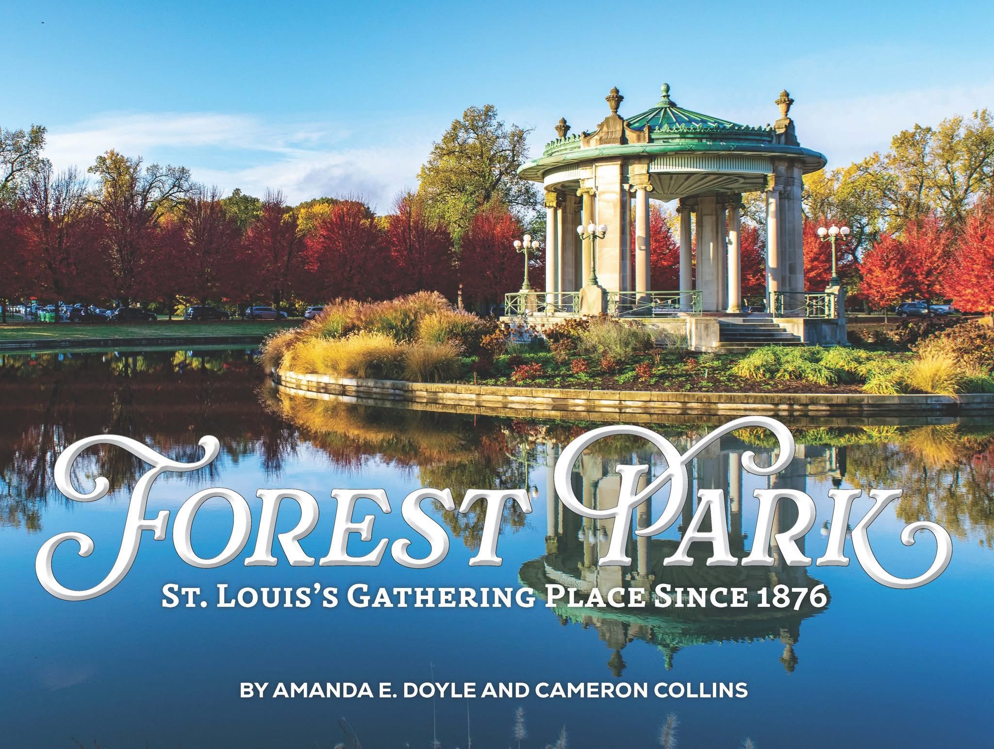 Forest Park: St. Louis's Gathering Place Since 1876